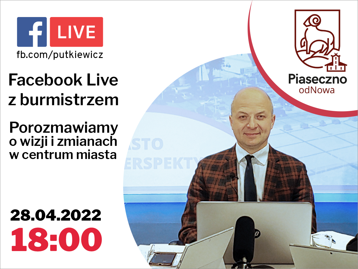 Porozmawiamy o wizji i zmianach w centrum miasta na Facebook Live burmistrza Piaseczna